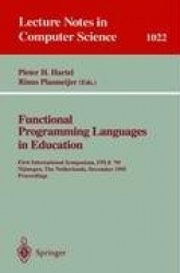 Functional Programming Languages in Education : 1st International Symposium FPLE '95 Nijmegen, The Netherlands, December