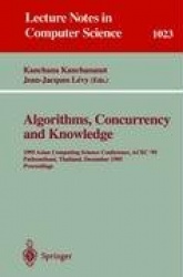 Algorithms, Concurrency and Knowledge : 1995 Asian Computing Science Conference, ACSC '95 Pathumthani, Thailand, December