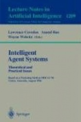 Intelligent Agent Systems: Theoretical and Practical Issues - Theoretical and Practical Issues. Based on a Workshop Held at PRIC
