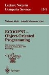 ECOOP '97 - Object-Oriented Programming - 11th European Conference, Jyväskylä, Finland, June 9 - 13, 1997, Proceedings