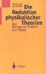 Die Reduktion physikalischer Theorien - Ein Beitrag zur Einheit der Physik