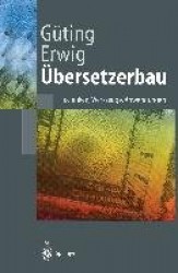 Übersetzerbau : Techniken, Werkzeuge, Anwendungen