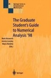 The Graduate Student’s Guide to Numerical Analysis ’98 - Lecture Notes from the VIII EPSRC Summer School in Numerical Analysis