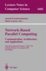 Network-Based Parallel Computing Communication, Architecture, and Applications : Third International Workshop, CANPC'99,