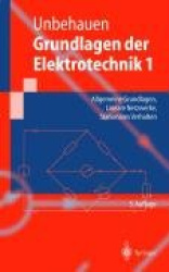 Grundlagen der Elektrotechnik 1 - Allgemeine Grundlagen, Lineare Netzwerke, Stationäres Verhalten