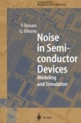 Noise in Semiconductor Devices - Modeling and Simulation