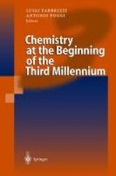 Chemistry at the Beginning of the Third Millennium - Molecular Design, Supramolecules, Nanotechnology and Beyond