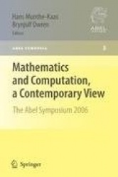 Mathematics and Computation, a Contemporary View : The Abel Symposium 2006