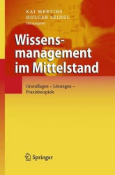 Wissensmanagement Im Mittelstand - Grundlagen - Losungen - Praxisbeispiele