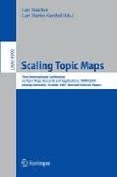 Scaling Topic Maps - Third International Conference on Topic Map Research and Applications, TMRA 2007 Leipzig, Germany, October 