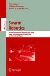 Swarm Robotics - Second SAB 2006 International Workshop, Rome, Italy, September 30-October 1, 2006 Revised Selected Papers