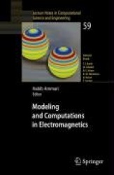 Modeling and Computations in Electromagnetics - A Volume Dedicated to Jean-Claude Nédélec