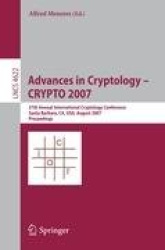 Advances in Cryptology - CRYPTO 2007 - 27th Annual International Cryptology Conference, Santa Barbara, CA, USA, August 19-23, 20