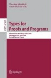 Types for Proofs and Programs - International Workshop, TYPES 2006, Nottingham, UK, April 18-21, 2006, Revised Selected Papers