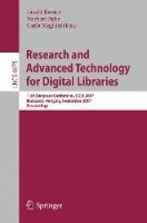 Research and Advanced Technology for Digital Libraries - 11th European Conference, ECDL 2007, Budapest, Hungary, September 16-21