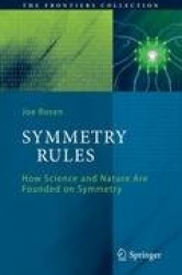 Symmetry Rules - How Science and Nature Are Founded on Symmetry