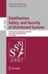 Stabilization, Safety, and Security of Distributed Systems - 9th International Symposium, SSS 2007 Paris, France, November 14-16