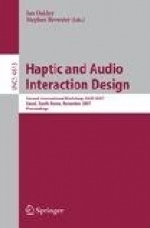 Haptic and Audio Interaction Design - Second International Workshop, HAID 2007 Seoul, Korea, November 29-30, 2007 Proceedings