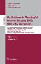 On the Move to Meaningful Internet Systems 2007: OTM 2007 Workshops - OTM Confederated International Workshops and Posters, AWeS