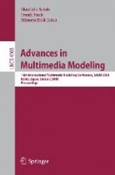 Advances in Multimedia Modeling - 14th International Multimedia Modeling Conference, MMM 2008, Kyoto, Japan, January 9-11, 2008,