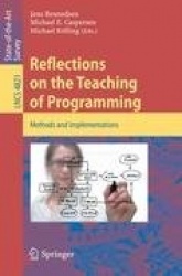 Reflections on the Teaching of Programming - Methods and Implementations