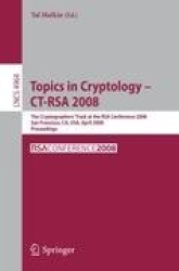 Topics in Cryptology – CT-RSA 2008 - The Cryptographers' Track at the RSA Conference 2008, San Francisco, CA, USA, April 8-11, 2