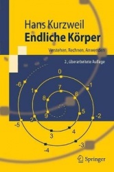 Endliche Körper : Verstehen, Rechnen, Anwenden