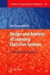 Design and Analysis of Learning Classifier Systems : A Probabilistic Approach