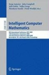 Intelligent Computer Mathematics - 9th International Conference, AISC 2008 15th Symposium, Calculemus 2008 7th International Con
