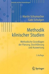 Methodik klinischer Studien - Methodische Grundlagen der Planung, Durchführung und Auswertung