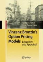Vinzenz Bronzin's Option Pricing Models - Exposition and Appraisal