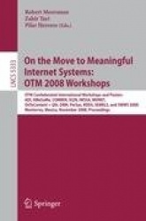 On the Move to Meaningful Internet Systems: OTM 2008 Workshops - OTM Confederated International Workshops and Posters, ADI, AWeS
