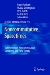 Noncommutative Spacetimes : Symmetries in Noncommutative Geometry and Field Theory
