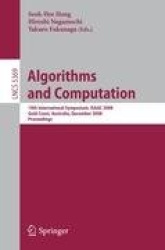 Algorithms and Computation : 19th International Symposium, ISAAC 2008, Gold Coast, Australia, December 15-17, 2008.