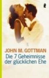 Die 7 Geheimnisse der glücklichen Ehe