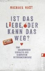 Ist das Liebe, oder kann das weg?