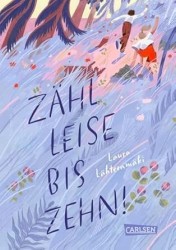 Zähl leise bis zehn! : Ein Mutmach-Buch für alle Mädchen ab 10, die sich manchmal ausgeschlossen fühlen