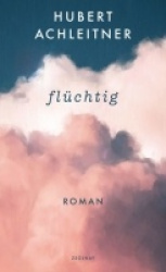 Flüchtig : Roman