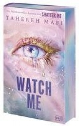 Watch Me - Ein Shatter-Me-Roman