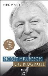 Horst Hrubesch. Die Biografie