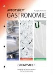 Grundstufe Gastronomie. Arbeitsheft