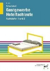 Arbeitsheft Hotelfachleute Fachstufen 1 und 2