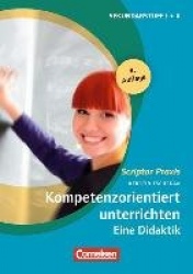Scriptor Praxis - Unterrichten: Kompetenzorientiert unterrichten