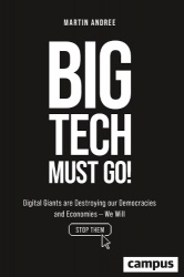 Big Tech Must Go! - Digital Giants are Destroying our Democracies and Economies-We Will Stop Them