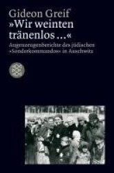 'Wir weinten tränenlos ...'