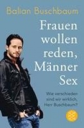 Frauen wollen reden, Männer Sex