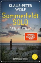 Sommerfeldt Solo :  Der Auftrag : Der Nr.1-Bestseller-Autor liefert die perfekte Urlaubslektüre vor der Traumkulisse der ostfrie