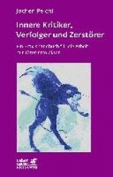 Innere Kritiker, Verfolger und Zerstörer