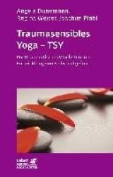 Traumasensibles Yoga - TSY (Leben Lernen, Bd. 291)