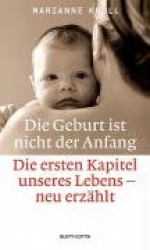 Die Geburt ist nicht der Anfang